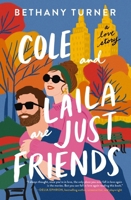 Cole and Laila Are Just Friends: A Love Story 0840706901 Book Cover
