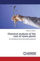 Chemical analyses of the root of some plants 384849082X Book Cover