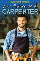 Your Future as a Carpenter 1508187746 Book Cover