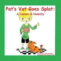 Pat's Vat Goes Splat: A Lesson in Honesty 0983623015 Book Cover