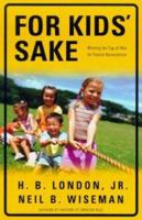 For Kids' Sake: Winning the Tug-Of-War for Future Generations 0830732446 Book Cover