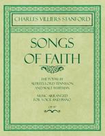 Songs of Faith - The Poems by Alfred, Lord Tennyson and Walt Whitman - Music Arranged for Voice and Piano - Op. 97 1528707400 Book Cover
