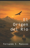 El Origen del Rio (Spanish Edition) B0FQJQJ3HY Book Cover