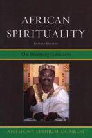 African Spirituality: On Becoming Ancestors 0761872604 Book Cover