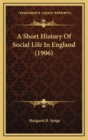 A short history of social life in England 0548798419 Book Cover