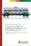 Estudo da corrosão em biodiesel e petróleo em aço inox soldado por TIG 613971141X Book Cover
