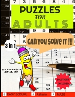 Puzzles for adults: Easy sudoku,karkuro,maze all in one book 116 pages with rules and solutions 8. x 11 in B09CRND8NF Book Cover
