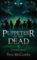 Puppeteer of the Dead: Book 1 Living Dead 1722431679 Book Cover