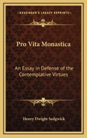 Pro Vita Monastica: An Essay in Defense of the Contemplative Virtues 141799827X Book Cover