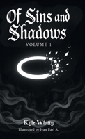 Of Sins and Shadows: Volume 1 1038359228 Book Cover
