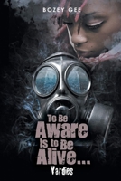 To Be Aware Is To Be Alive: Yardies 1658616103 Book Cover