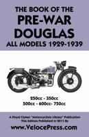 Book of the Pre-War Douglas All Models 1929-1939 158850218X Book Cover