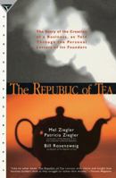 The Republic of Tea: : The Story of the Creation of a Business, as Told Through the Personal Letters of Its Founders 0385420579 Book Cover