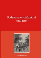 Podróż na wschód Azyi 1888-1889 1446710645 Book Cover
