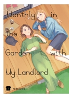 Monthly in the Garden with My Landlord, Vol. 1 1975362659 Book Cover