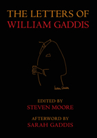 The Letters of William Gaddis 1681375834 Book Cover