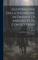 Illustrazioni Della Spedizione in Oriente di Amedeo VI (Il Conte Verde) 1021096504 Book Cover