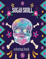 sugar skull coloring book: adult Stress Relief and Relaxation coloring book (Volume 1) B08B333959 Book Cover