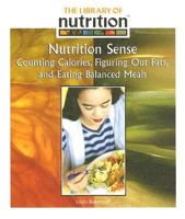 Nutrition Sense (The Library of Nutrition) 1435837894 Book Cover