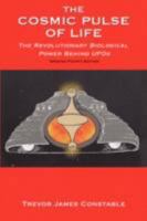 The Cosmic Pulse of Life: The Revolutionary Biological Power Behind UFOs 1585091154 Book Cover