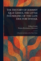 The History of Johnny Quæ Genus, the Little Foundling of the Late Doctor Syntax. 1023283883 Book Cover