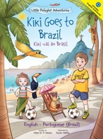 Kiki Goes to Brazil / Kiki Vai Ao Brasil - Bilingual English and Portuguese (Brazil) Edition: Children's Picture Book 1649621175 Book Cover