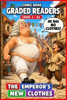 The Emperor's New Clothes: Comic Book Graded Reader to Learn English (Level 1 A1).: A Graded Reader for Adult Learners (Level A1) — Easy English ... Graded Readers — Level 1 · A1 (Beginner).) B0HDW7D2PJ Book Cover