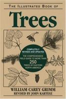 The Illustrated Book of Trees: The Comprehensive Field Guide to More Than 250 Trees of Eastern North America 0811722201 Book Cover