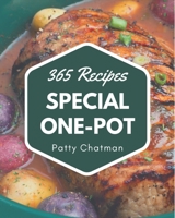365 Special One-Pot Recipes: The Best One-Pot Cookbook on Earth B08QBVMPGL Book Cover