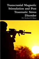 Transcranial Magnetic Stimulation and Post Traumatic Stress Disorder 1105370259 Book Cover