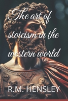The art of stoicism in the western world B0FS7Z27DS Book Cover