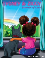 Sydney & Ziggy: because of Love B08KSN89X9 Book Cover