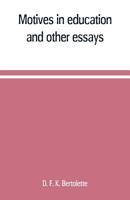 Motives in education, and other essays 9353709903 Book Cover