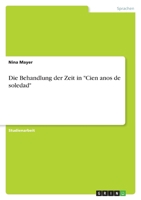 Die Behandlung der Zeit in "Cien anos de soledad" 3640806689 Book Cover