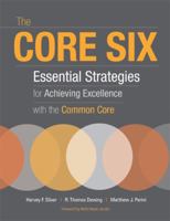 The Core Six: Essential Strategies for Achieving Excellence with the Common Core 1416614753 Book Cover