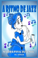 A RITMO DE JAZZ: NARRATIVA JUVENIL (Spanish Edition) B0CNKHTQKF Book Cover