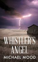 Whistler's Angel 0578200295 Book Cover