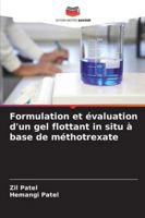 Formulation et évaluation d'un gel flottant in situ à base de méthotrexate 6209313809 Book Cover
