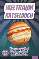 Rätselbuch Weltraum: 50+ Rätsel über das Weltall, Planeten, Raumfahrt und vieles mehr! Das perfekte Geschenk für Knobelfreunde. Kreuzworträtsel, ... Knobeln und Verschenken!) (German Edition) B0GFFGM7WF Book Cover