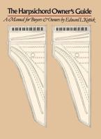 The Harpsichord Owner's Guide: A Manual for Buyers and Owners 0807843881 Book Cover