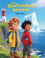 The NewFoundland Adventure: A Heartwarming Children’s Story About Family, Friendship, and Vacation Memories B0H11FDL7J Book Cover