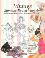 Coloring vintage summer beach vacation: Coloring book for adults relaxation 1073540278 Book Cover