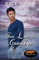 Too Late for Goodbye B0CCQR266L Book Cover
