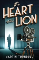 The Heart of the Lion: A Novel of Irving Thalberg's Hollywood B08BDS8NFD Book Cover