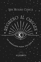 Regreso al Origen: 10 Verdades para volver a ti (Spanish Edition) B0F4PH51M6 Book Cover