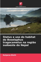 Status e uso do habitat do Boselaphus tragocamelus na região sudoeste do Nepal (Portuguese Edition) 6209354041 Book Cover