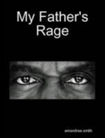 My Father's Rage 0557003458 Book Cover