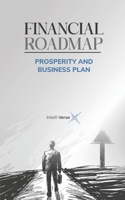 FINANCIAL ROADMAP: PROSPERITY AND BUSINESS PLAN B0FD7NMWQQ Book Cover
