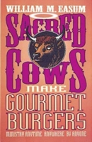 Sacred Cows Make Gourmet Burgers: Ministry Anytime, Anywhere by Anyone 0687005639 Book Cover