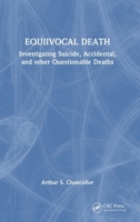 Equivocal Death: Investigating Suicide, Accidental, and other Questionable Deaths 1032447796 Book Cover